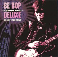 Be Bop Deluxe -Radioland- Deluxe BBC Radio 1 live in Concert DoCD Rheinland-Pfalz - Marienfels Vorschau