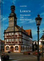 LORSCH - DIEHL - Geschichte und Geschichten - 1991 Baden-Württemberg - Mannheim Vorschau