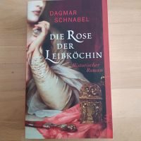 Roman "Die Rose der Leibköchin" Dagmar Schnabel Taschenbuch Sachsen - Freiberg Vorschau