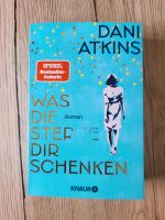 Was die Sterne dir schenken - Dani Atkins  Roman Baden-Württemberg - Stockach Vorschau