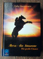 Alexa, die Amazone - Die große Chance, mit Widmung von Gaby!! Baden-Württemberg - Konstanz Vorschau