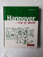 Hannover ... wie es lacht  --  von Hans Joachim Toll Niedersachsen - Wennigsen Vorschau