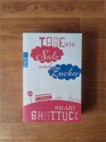 Taschenbuch Roman "Tage wie Salz und Zucker" (Shari Shattuck) Kreis Pinneberg - Rellingen Vorschau