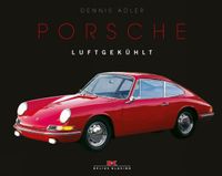 Buch: Porsche Luftgekühlt von Dennis Adler Baden-Württemberg - Mannheim Vorschau