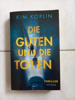 Die Guten und die Toten, Kim Koplin,  Thriller Niedersachsen - Wunstorf Vorschau