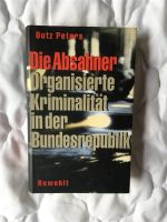 Butz Peters Die Absahner Organisierte Kriminalität in BRD Geb.Aus Bayern - Colmberg Vorschau