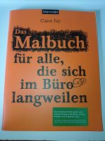 Claire Fay - Das Malbuch für alle, die sich im Büro langweilen Rheinland-Pfalz - Bendorf Vorschau