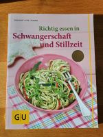 Richtig essen in Schwangerschaft und Stillzeit Dagmar von Cramm Bayern - Alzenau Vorschau