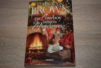 Ein Cowboy unterm Mistelzwei von Carolyn Brown, Weihnachtsbuch Bayern - Rosenheim Vorschau