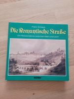 Die Romantische Strasse. Ein Reiseerlebnis zwischen Main und Lech Baden-Württemberg - Neuler Vorschau