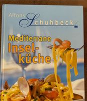 Alfons Schuhbeck Mediterrane Inselküche, neuwertig Baden-Württemberg - Knittlingen Vorschau