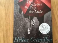 Helene Gremillon Das geheime Prinzip der Liebe Hélène Grémillon Schleswig-Holstein - Großhansdorf Vorschau