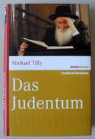 Das Judentum; Michael Tilly, Hardcover 224 Seiten, Marix Verlag; Rheinland-Pfalz - Neustadt an der Weinstraße Vorschau