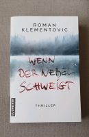 Wenn Der Nebel Schweigt / Roman Klementovic / Thriller Baden-Württemberg - Rutesheim   Vorschau