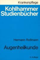 H. Roßmann AUGENHEILKUNDE Kohlhammer Studienbücher Krankenpflege Bayern - Ochsenfurt Vorschau