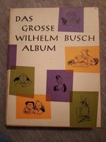 Das Große Wilhelm Busch Album (Antiquarisch, Rarität, 1960) Wandsbek - Hamburg Rahlstedt Vorschau