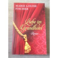 Liebe im Grandhotel - Marie Louise Fischer Nordrhein-Westfalen - Lüdenscheid Vorschau