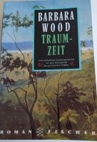 Traumzeit - Barbara Wood - Sehnsucht, Liebe, Australien Bayern - Höchberg Vorschau