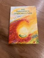 Die Hebammen- Sprechstunde, Buch Nordrhein-Westfalen - Gladbeck Vorschau