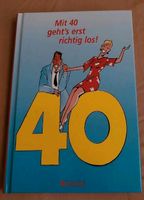 Buch 40. Geburtstag "Mit 40 geht's erst richtig los" Bautzen - Großpostwitz Vorschau