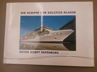DIE SCHIFFE DER SOLSTICE-KLASSE; MEYER WERFT PAPENBURG Niedersachsen - Meppen Vorschau