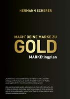 MACH' Deine Marke zu Gold MARKEtingplan | Hermann Scherer | NEU Niedersachsen - Seevetal Vorschau