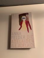 Anna Felder Buch Die Adeleiden / DE/IT Berlin - Wilmersdorf Vorschau