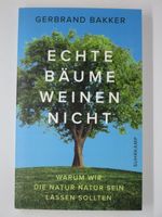Echte Bäume weinen nicht - von Gerbrand Bakker Schleswig-Holstein - Steinburg Vorschau