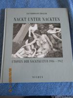 Nackt unter Nackten, Ziegler, Utopien der Nacktkultur, 2096 Köln - Bocklemünd/Mengenich Vorschau