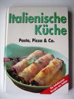 Rezeptbuch "Italienische Küche. Pasta, Pizza & Co." Bayern - Zirndorf Vorschau