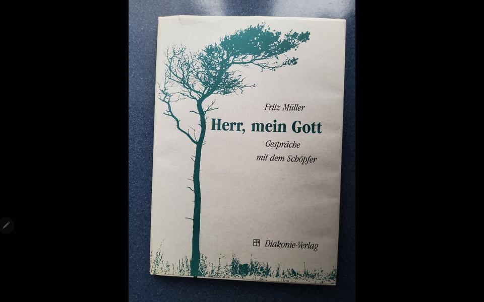 Herr, mein Gott - Gespräche mit dem Schöpfer von Fritz Müller in Schwäbisch Hall