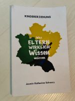 Erziehungsratgeber „Was Eltern wirklich wissen müssen“ Nordrhein-Westfalen - Bottrop Vorschau