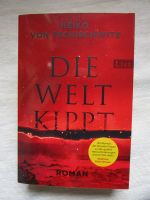 Die Welt kippt  /  Heiko von Tschischwitz Wandsbek - Hamburg Eilbek Vorschau