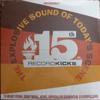 Record Kicks 15th - The Explosive Sound Of Today's Scene 2xLP Hessen - Gießen Vorschau