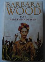 Das Perlenmädchen; Barbara Wood; Roman; 602 Seiten; Gebundene A. Rheinland-Pfalz - Neustadt an der Weinstraße Vorschau