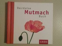 *neu* Buch Motivation Aufmunterung Mut machen Mutmach-Buch Hamburg Barmbek - Hamburg Barmbek-Süd  Vorschau