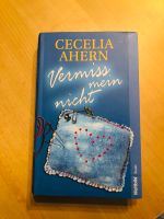 Vermiss mein nicht, Cecilia Ahern Baden-Württemberg - Merdingen Vorschau