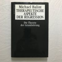 Therapeutische Aspekte der Regression - Michael Balint - wie neu Nordrhein-Westfalen - Krefeld Vorschau