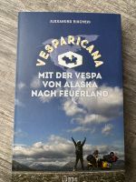 Vesparicana „Mit der Vespa von Alaska nach Feuerland. Buch. Nordrhein-Westfalen - Everswinkel Vorschau