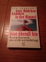 Gute Mädchen kommen in den Himmel böse überall hin Rheinland-Pfalz - Gönnheim Vorschau