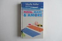 Buch "PIZZA, MARE & AMORE" - Sibylle Keller (LINGEN) Bayern - Buchloe Vorschau