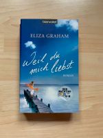 Buch: Weil du mich liebst (Eliza Graham) Liebesroman Nordrhein-Westfalen - Ratingen Vorschau