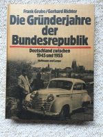 Grube / Weber 1981: Die Gründerjahre der Bundesrepublik Bayern - Veitshöchheim Vorschau