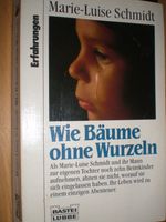 Buch "Wie Bäume ohne Wurzeln" von Marie-Luise Schmidt Freiburg im Breisgau - Breitnau Vorschau