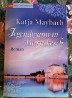 Katja Maybach Irgendwann in Marrakesch Brandenburg - Michendorf Vorschau