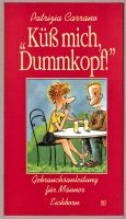 "Küß mich, Dummkpf!"   von Patricia Carrano   (Klappenbroschur) Hessen - Pohlheim Vorschau