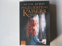 Peter Dempf "Die Geliebte des Kaisers" Historischer Roman. Schleswig-Holstein - Großenwiehe Vorschau