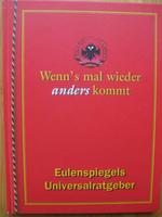 Wenn´s mal wieder anders kommt. Eulenspiegels Universal-Ratgeber Baden-Württemberg - Attenweiler Vorschau