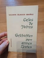 Vicente Blasco Ibanez Cosas de Pobres Geschichten von armen Leute Sachsen-Anhalt - Halle Vorschau