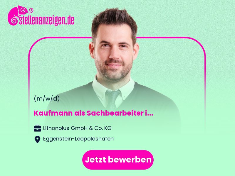 Kaufmann als Sachbearbeiter (m/w/d) im in Eggenstein-Leopoldshafen
